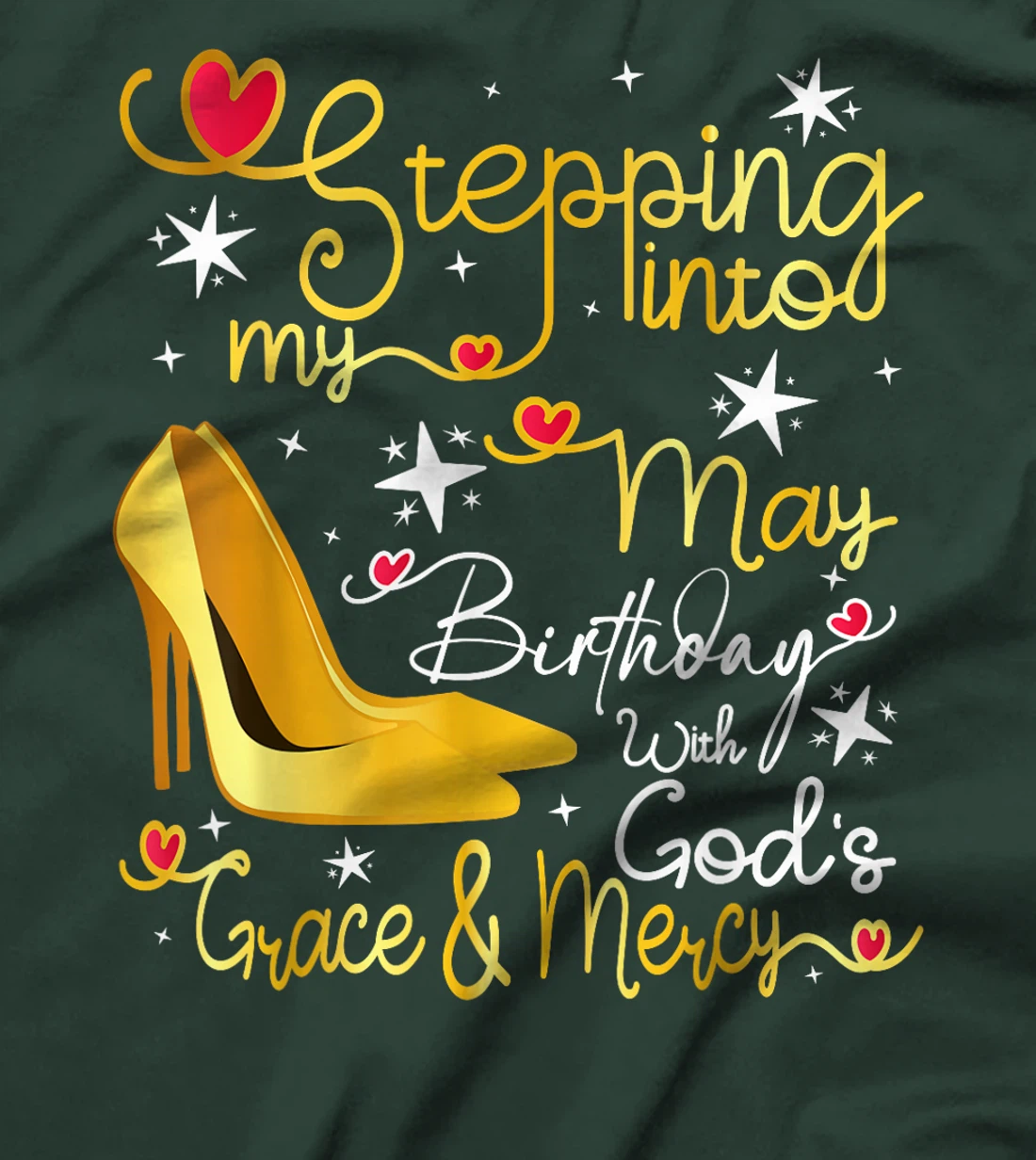 Stepping Into My May Birthday With Gods Grace And Mercy T-Shirt