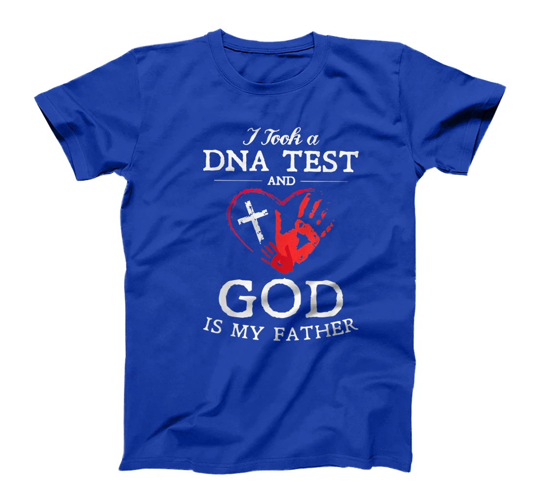 I Took A DNA Test And God Is My Father Christian T-Shirt