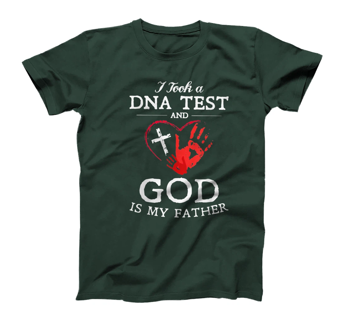 I Took A DNA Test And God Is My Father Christian T-Shirt