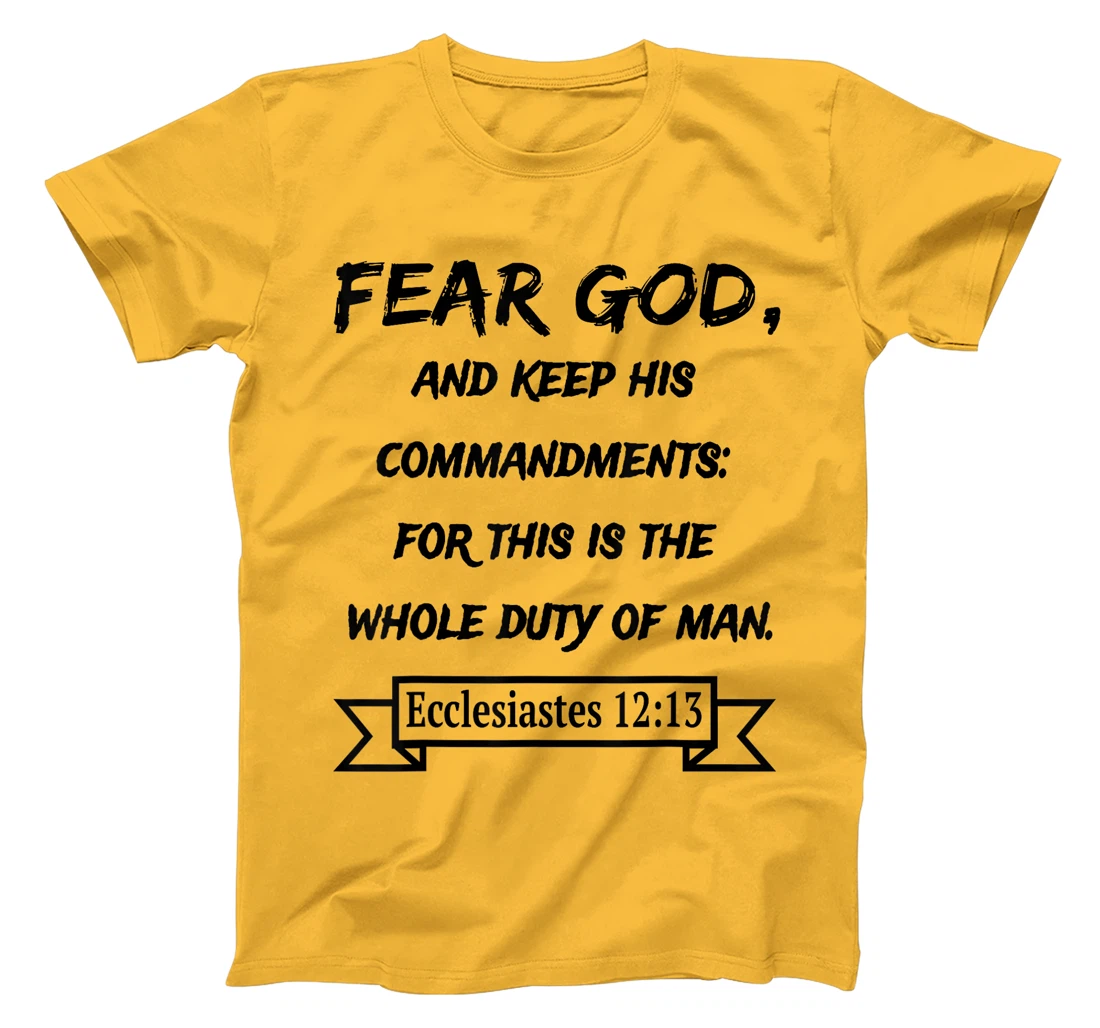 Ecclesiastes 12:13 Fear God and keep his Commandments T-Shirt