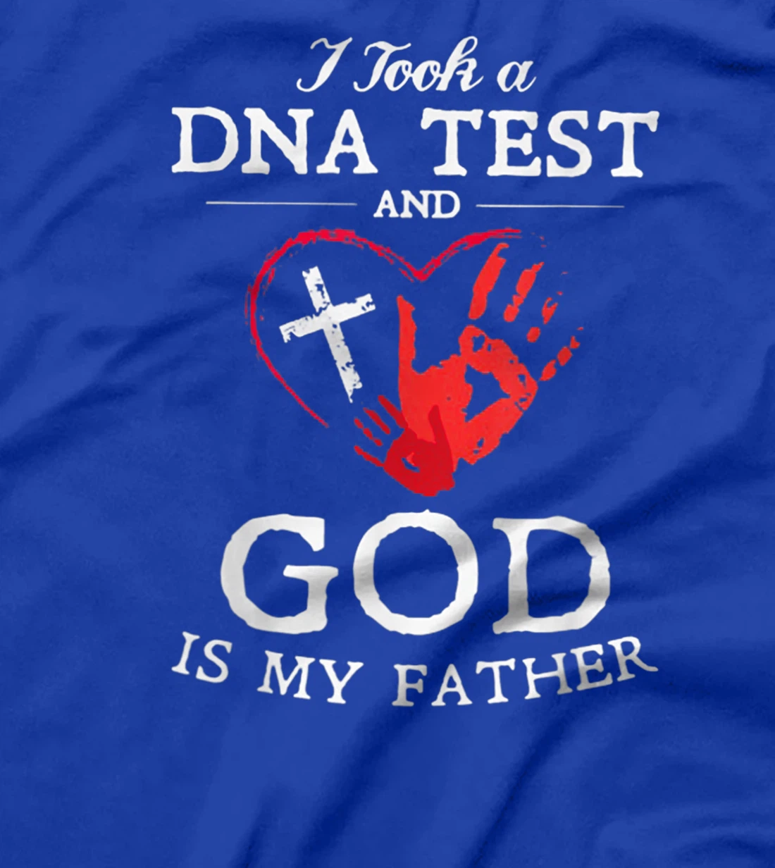 I Took A DNA Test And God Is My Father Christian T-Shirt