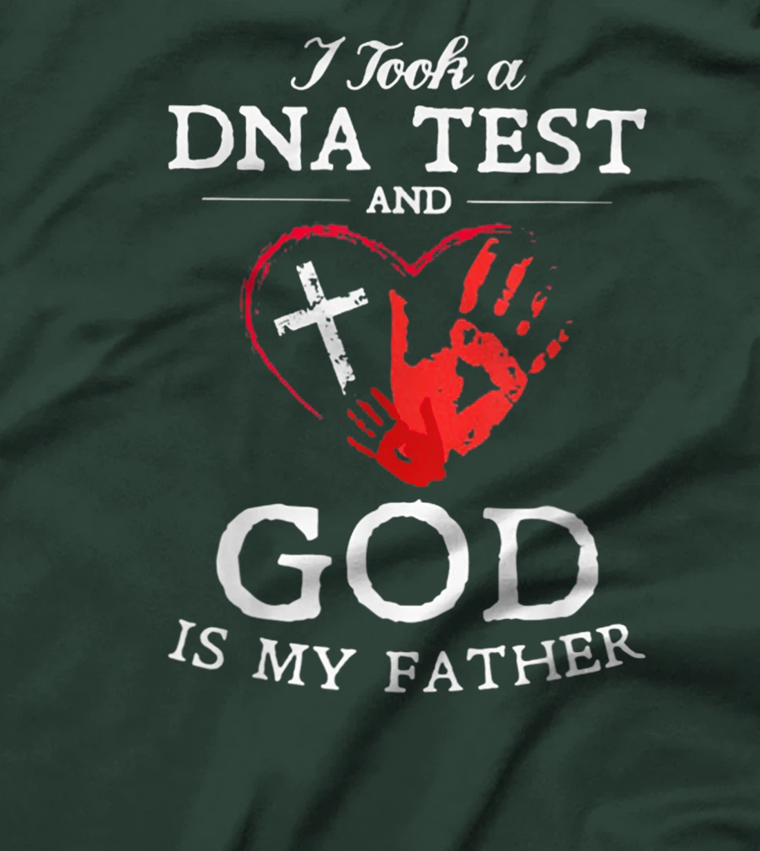 I Took A DNA Test And God Is My Father Christian T-Shirt