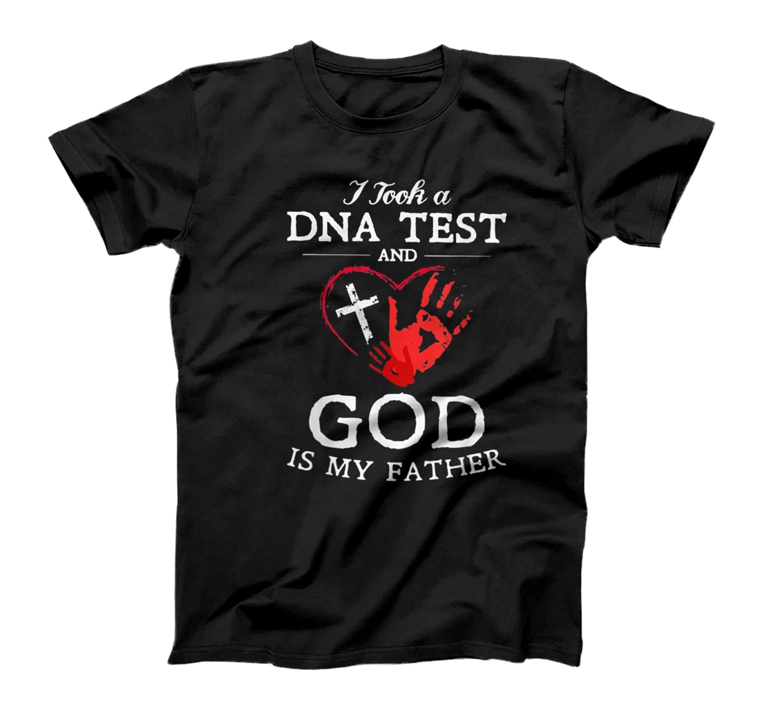 I Took A DNA Test And God Is My Father Christian T-Shirt