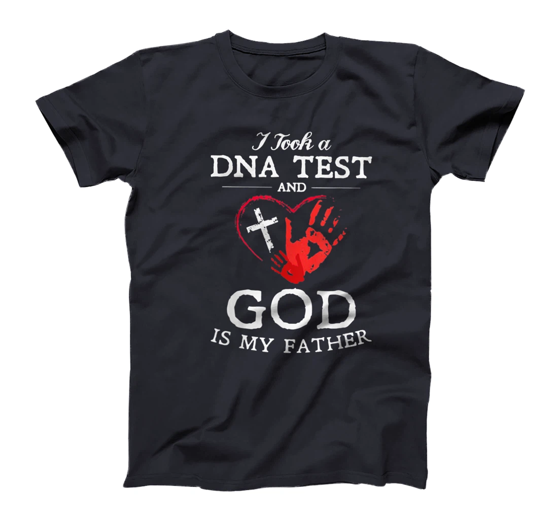 I Took A DNA Test And God Is My Father Christian T-Shirt
