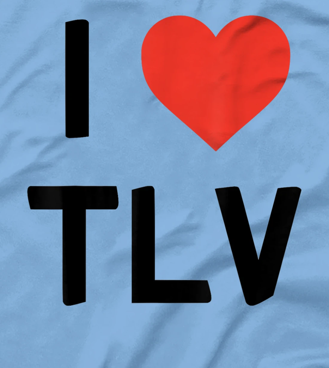 I Love TLV Tel Aviv, Israel T-Shirt