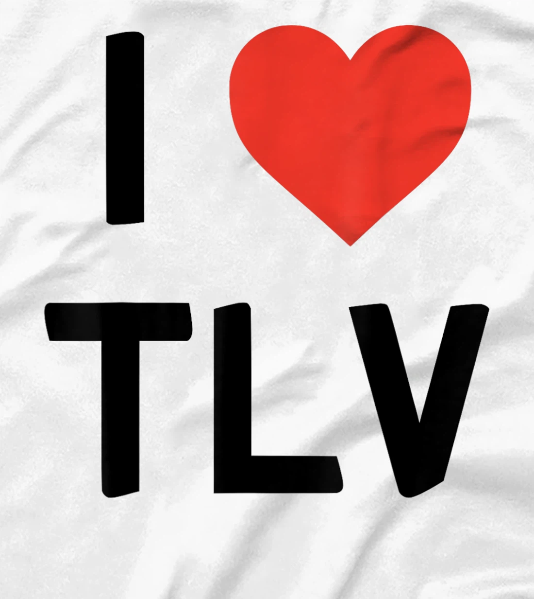 I Love TLV Tel Aviv, Israel T-Shirt