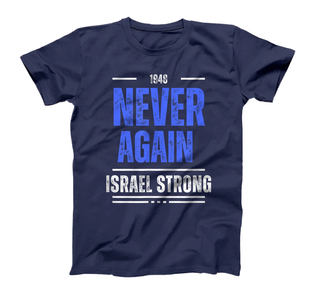 Never Again Is Now - Am Israel Chai - Jewish T-Shirt