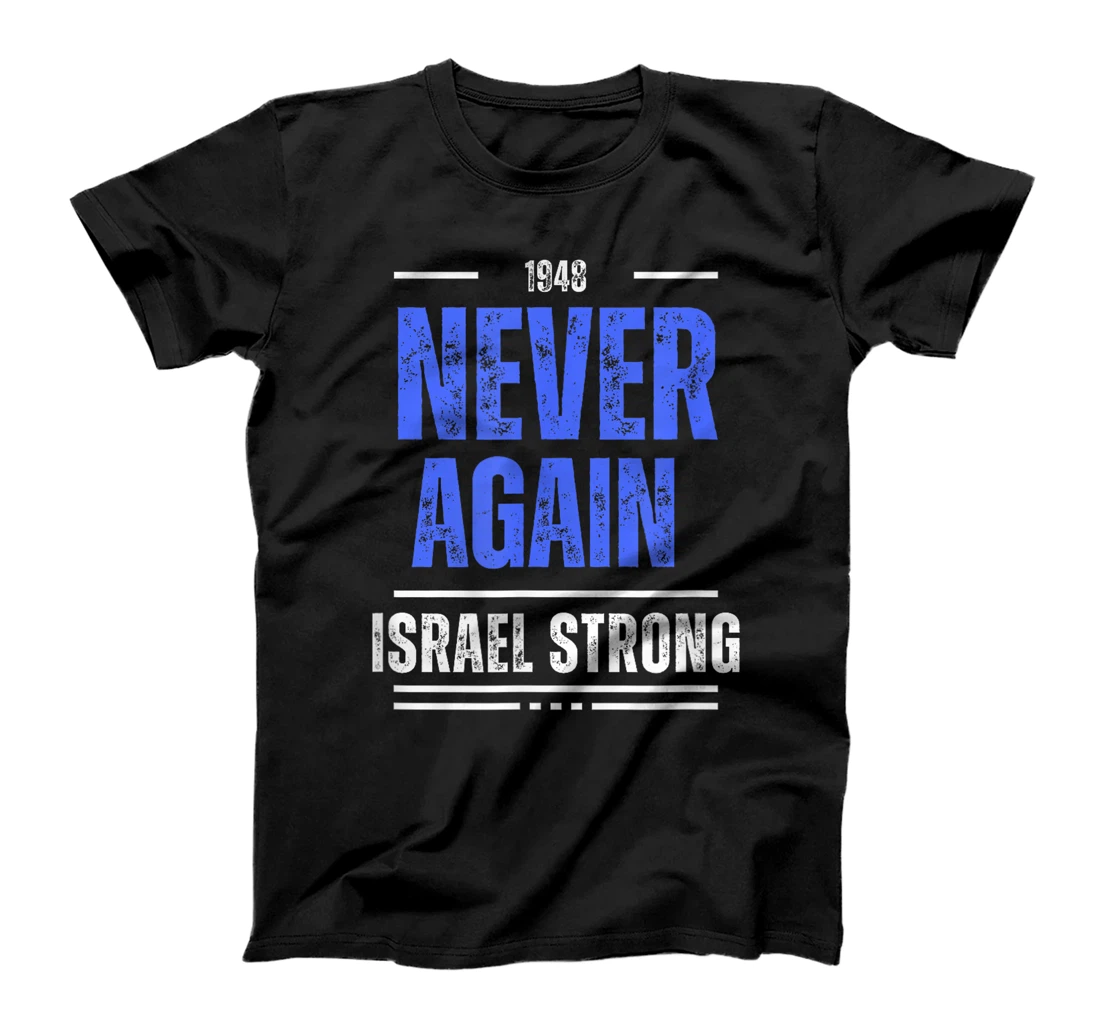 Never Again Is Now - Am Israel Chai - Jewish T-Shirt