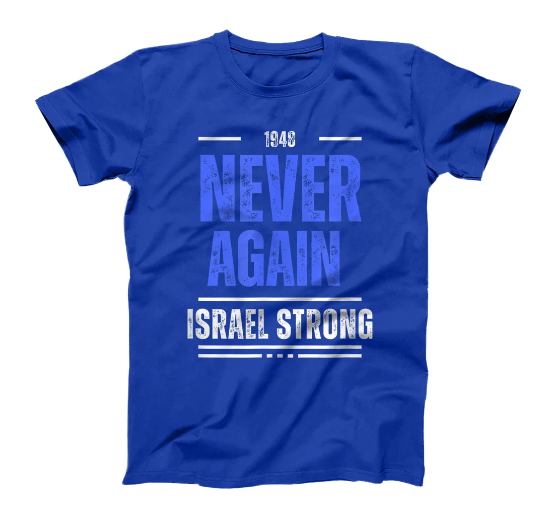 Never Again Is Now - Am Israel Chai - Jewish T-Shirt