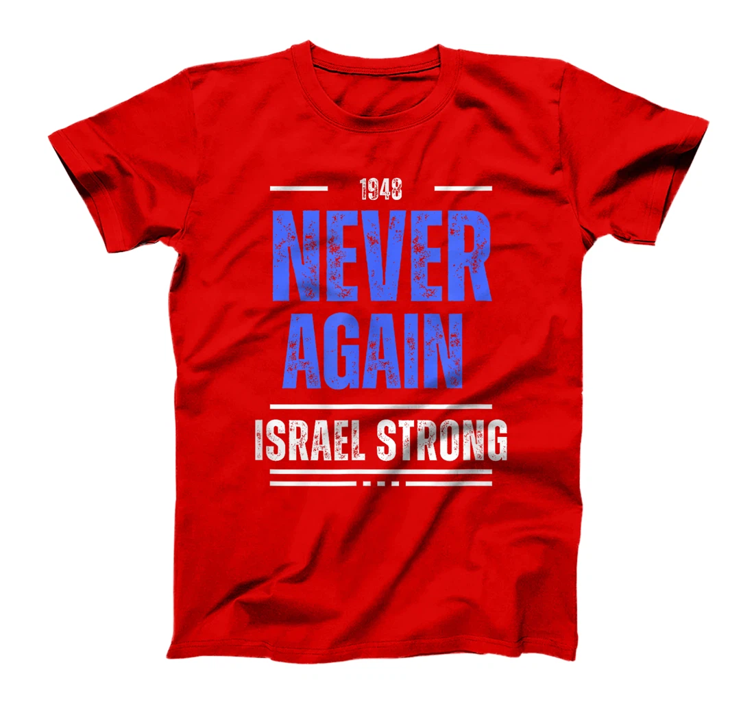 Never Again Is Now - Am Israel Chai - Jewish T-Shirt