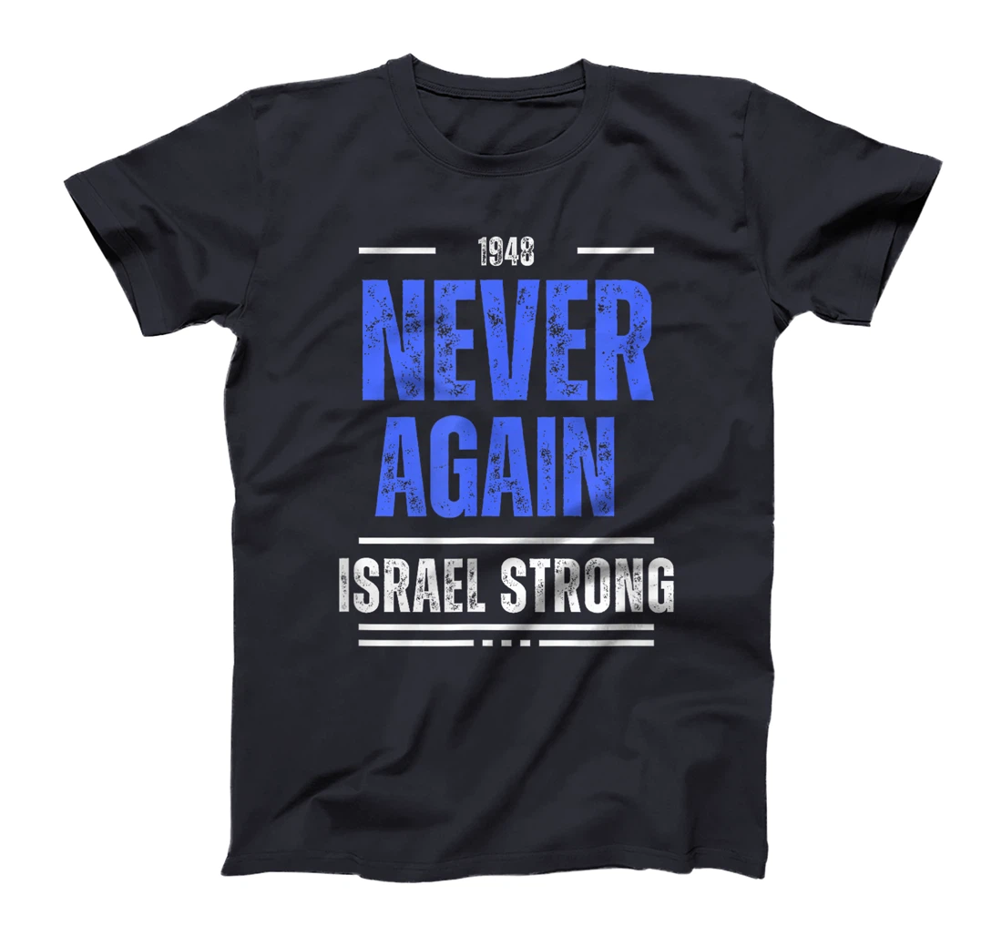 Never Again Is Now - Am Israel Chai - Jewish T-Shirt