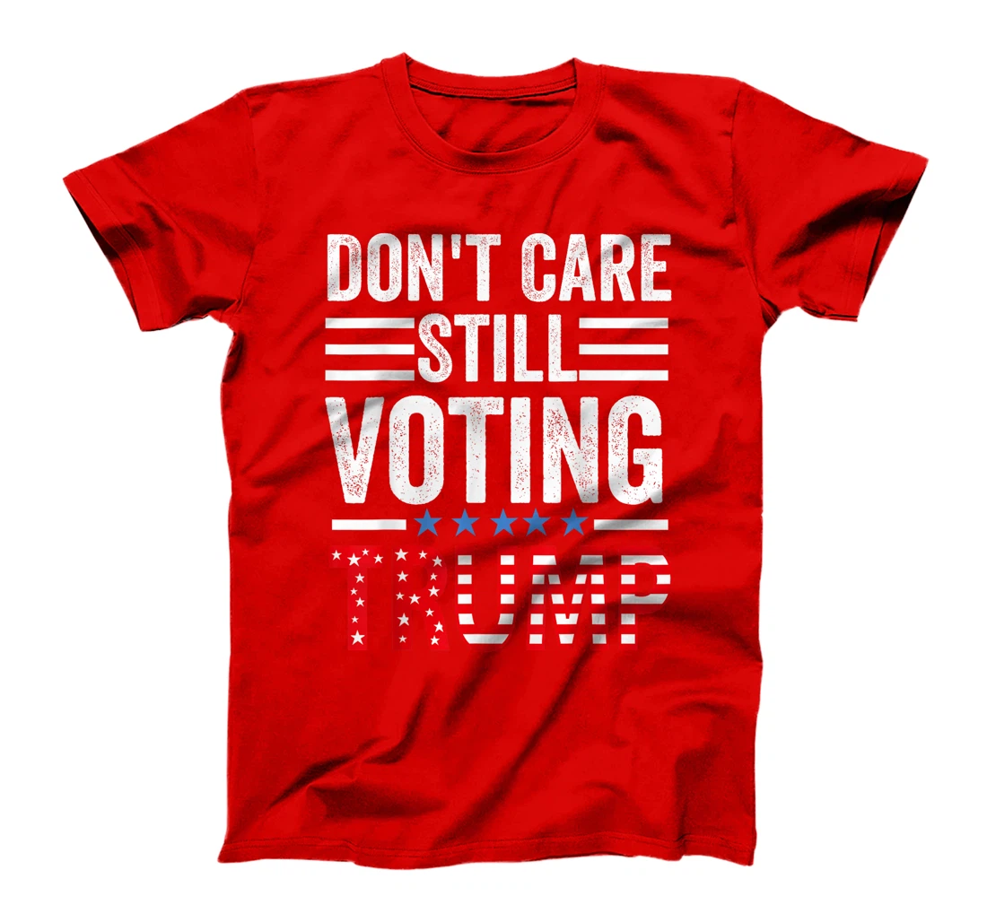 Don't Care, Still Voting Trump - Pro Donald Trump Mug shot T-Shirt