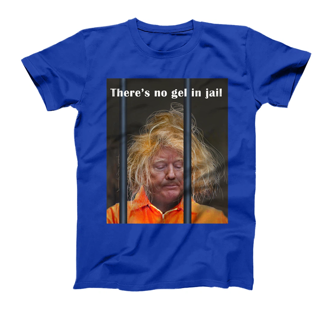 Donald Trump No Gel In Jail Premium T-Shirt