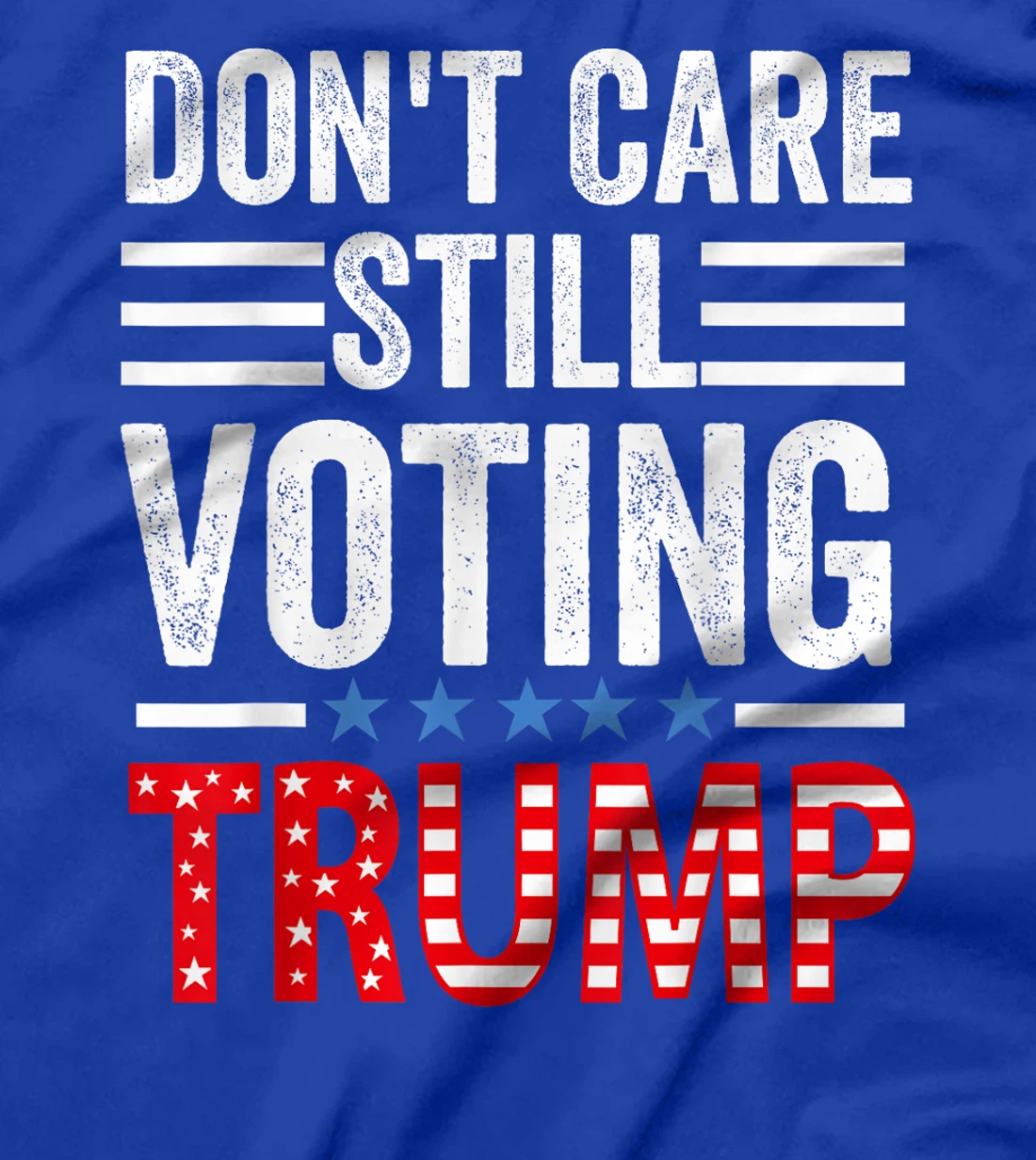 Don't Care, Still Voting Trump - Pro Donald Trump Mug shot T-Shirt