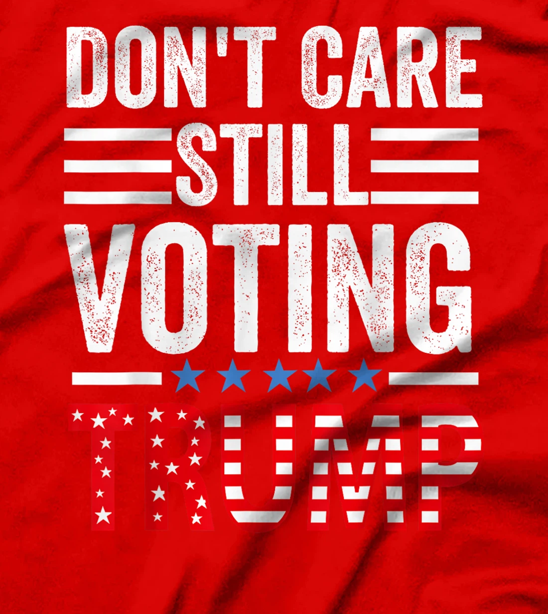 Don't Care, Still Voting Trump - Pro Donald Trump Mug shot T-Shirt