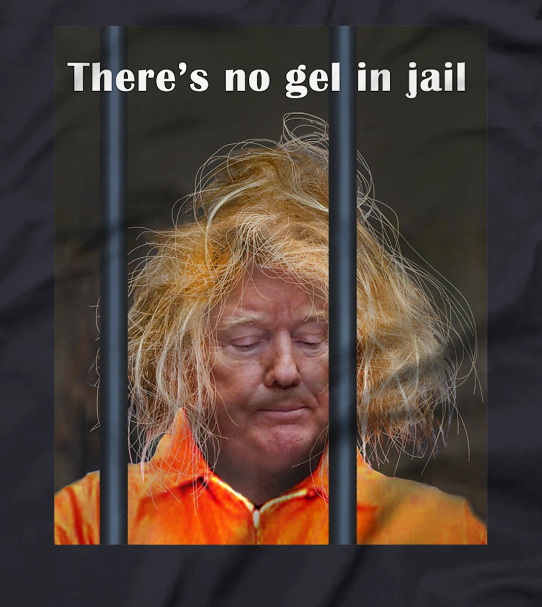 Donald Trump No Gel In Jail Premium T-Shirt