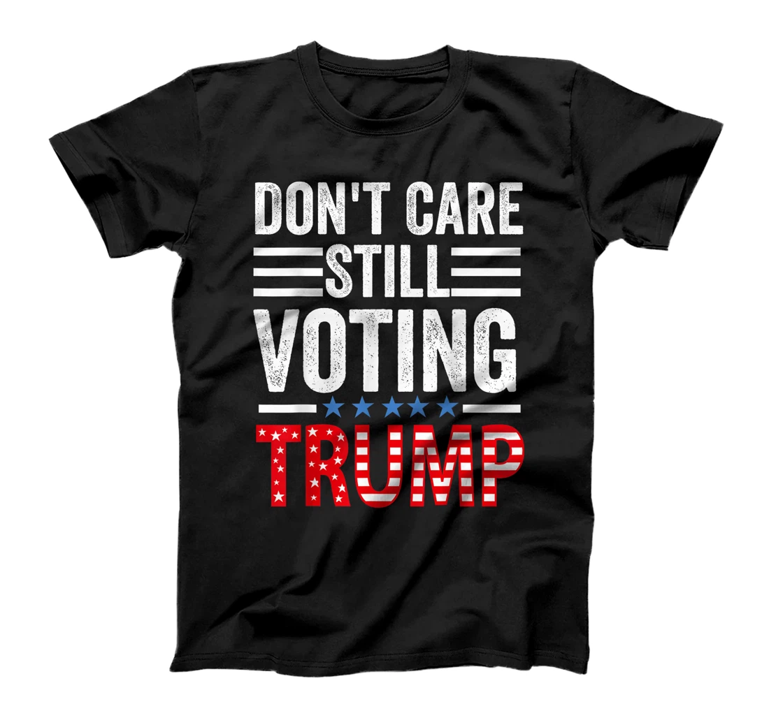 Don't Care, Still Voting Trump - Pro Donald Trump Mug shot T-Shirt