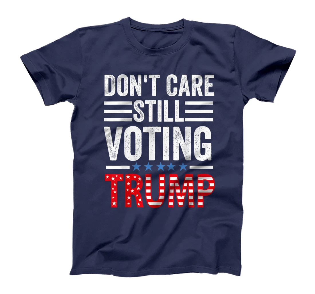 Don't Care, Still Voting Trump - Pro Donald Trump Mug shot T-Shirt