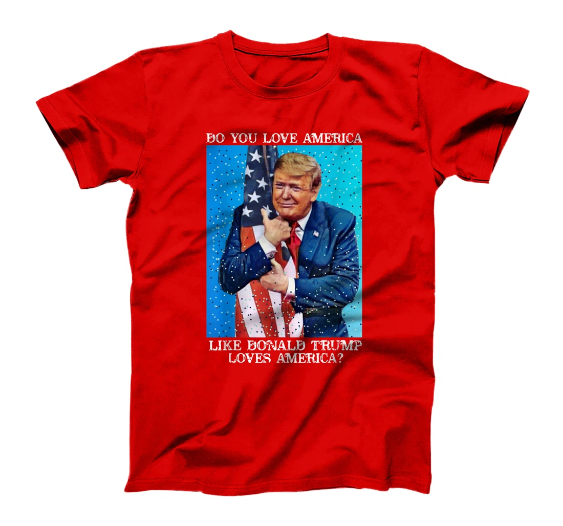 Patriotic Trump Hugging Flag Pro Trump Republican Gifts T-Shirt