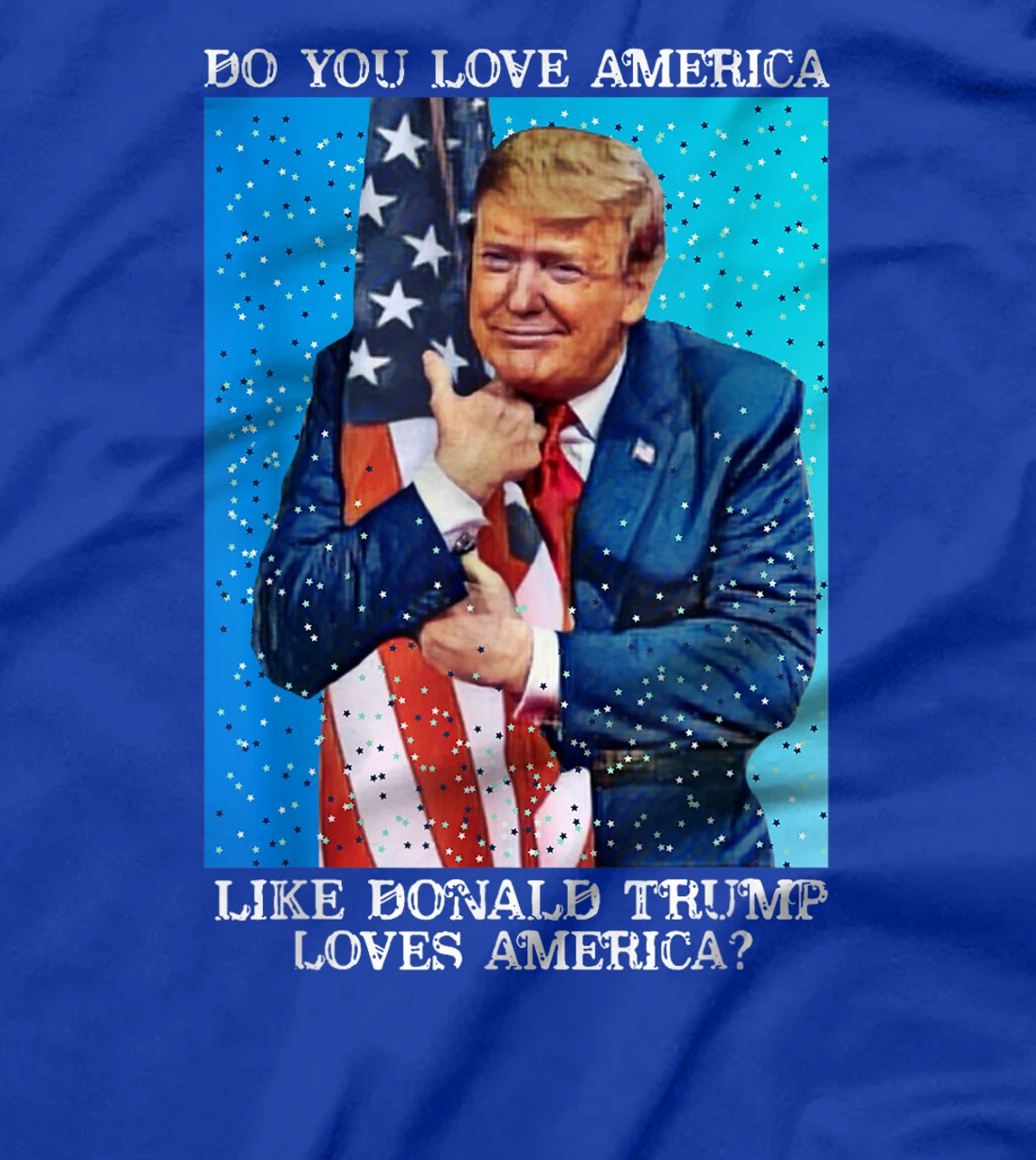 Patriotic Trump Hugging Flag Pro Trump Republican Gifts T-Shirt