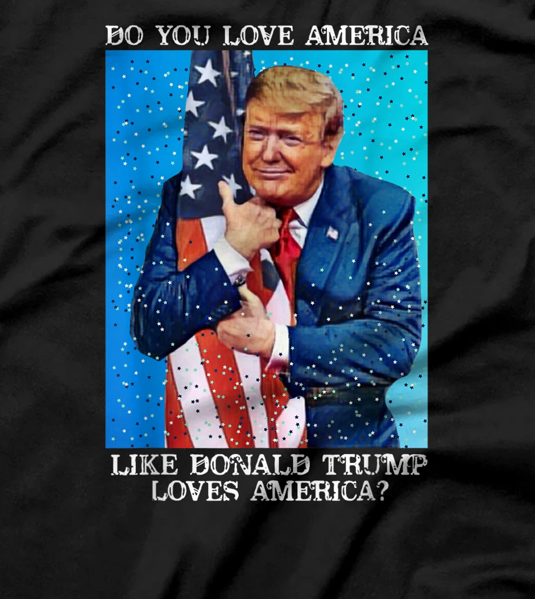 Patriotic Trump Hugging Flag Pro Trump Republican Gifts T-Shirt