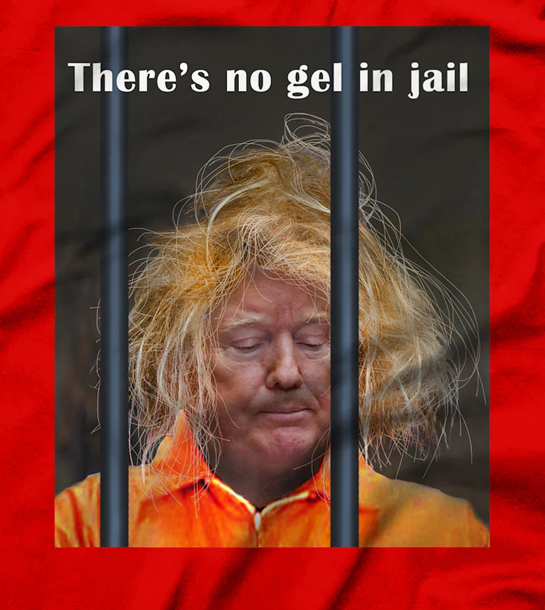 Donald Trump No Gel In Jail Premium T-Shirt
