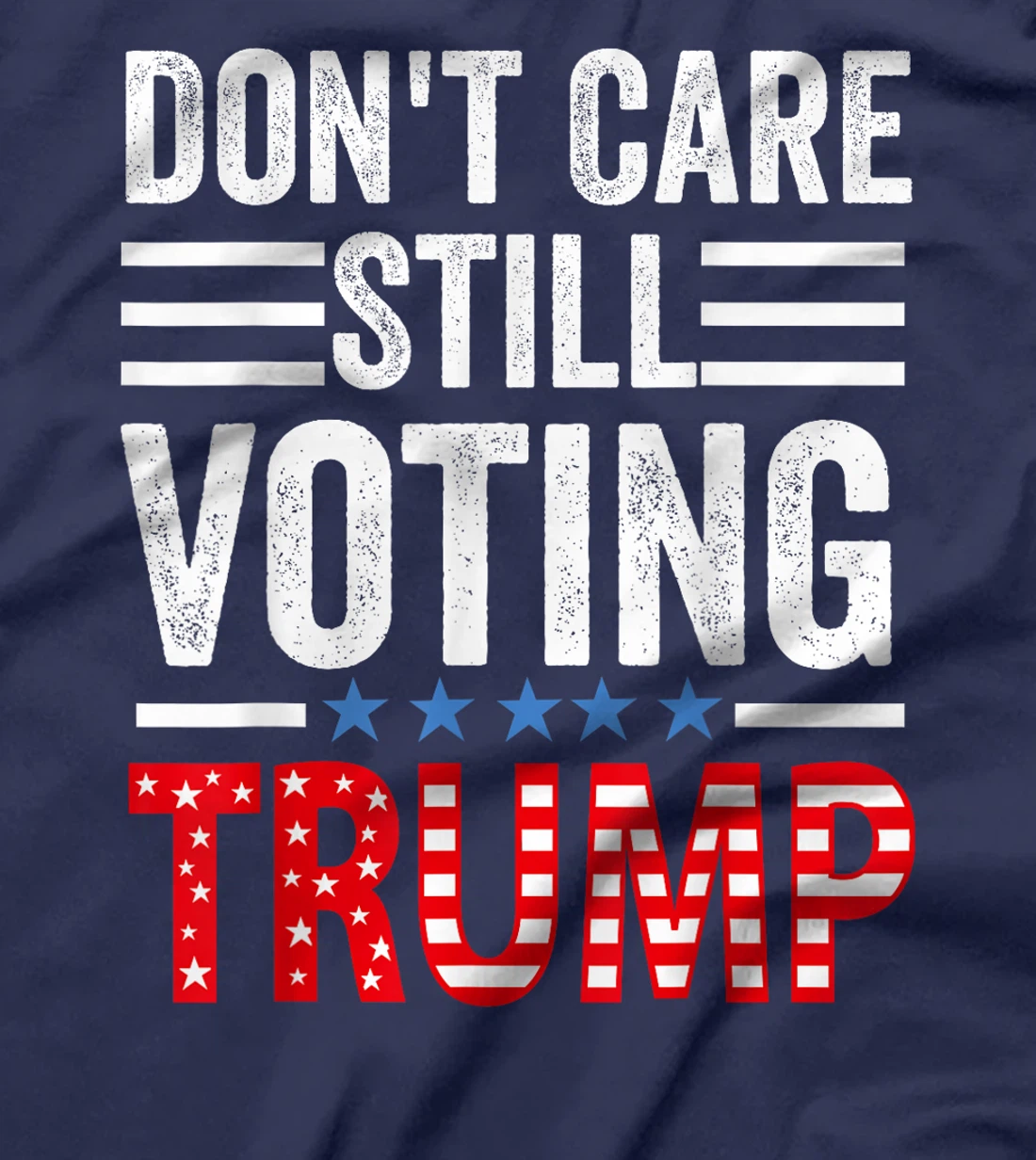 Don't Care, Still Voting Trump - Pro Donald Trump Mug shot T-Shirt
