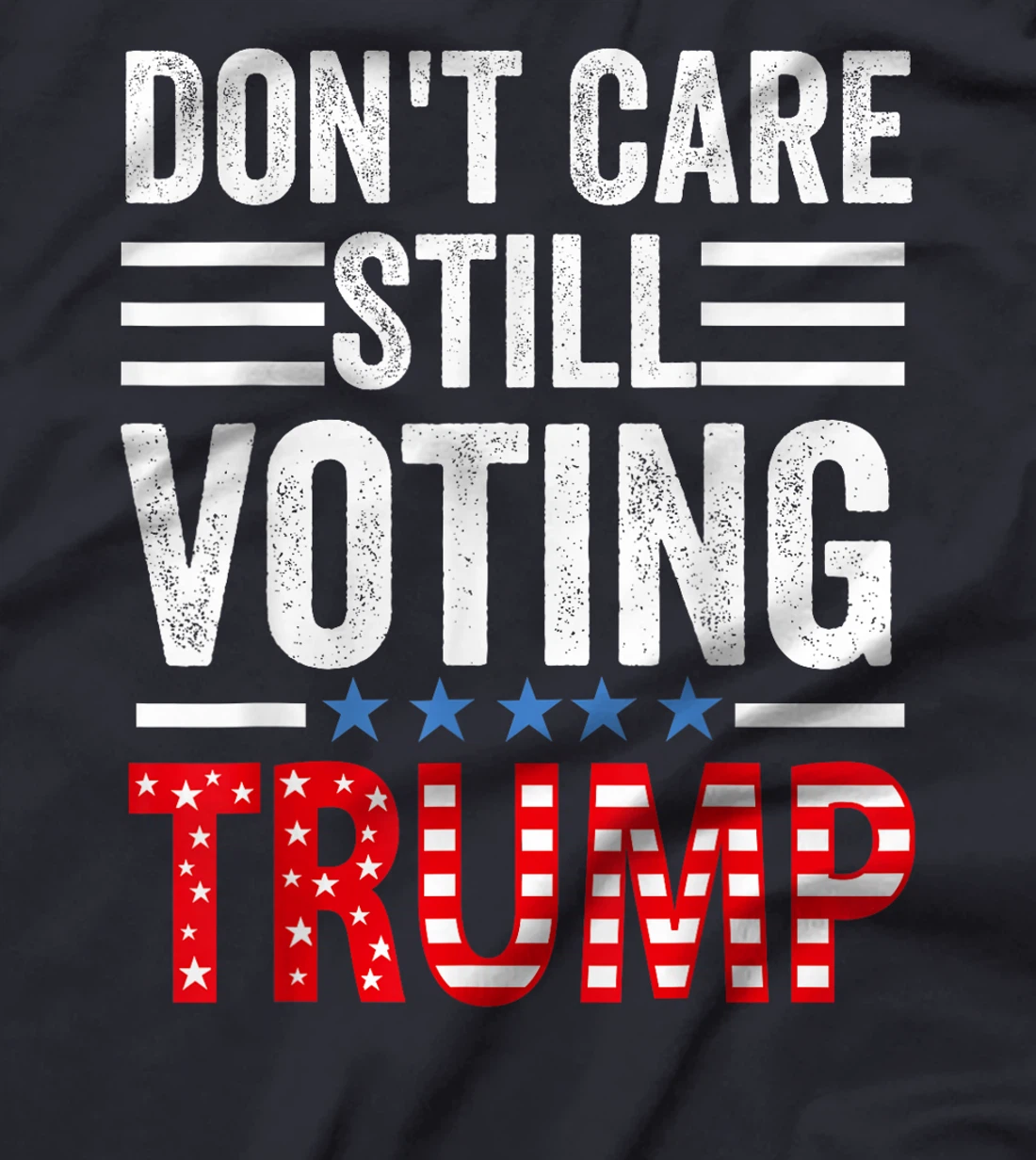 Don't Care, Still Voting Trump - Pro Donald Trump Mug shot T-Shirt