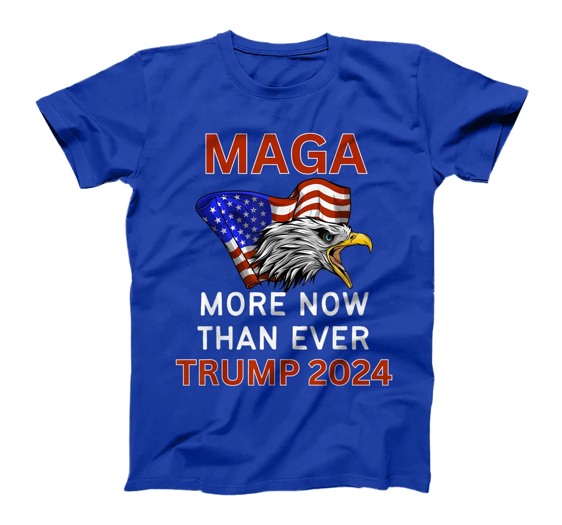More MAGA Now Than Ever Trump for President 2024 T-Shirt