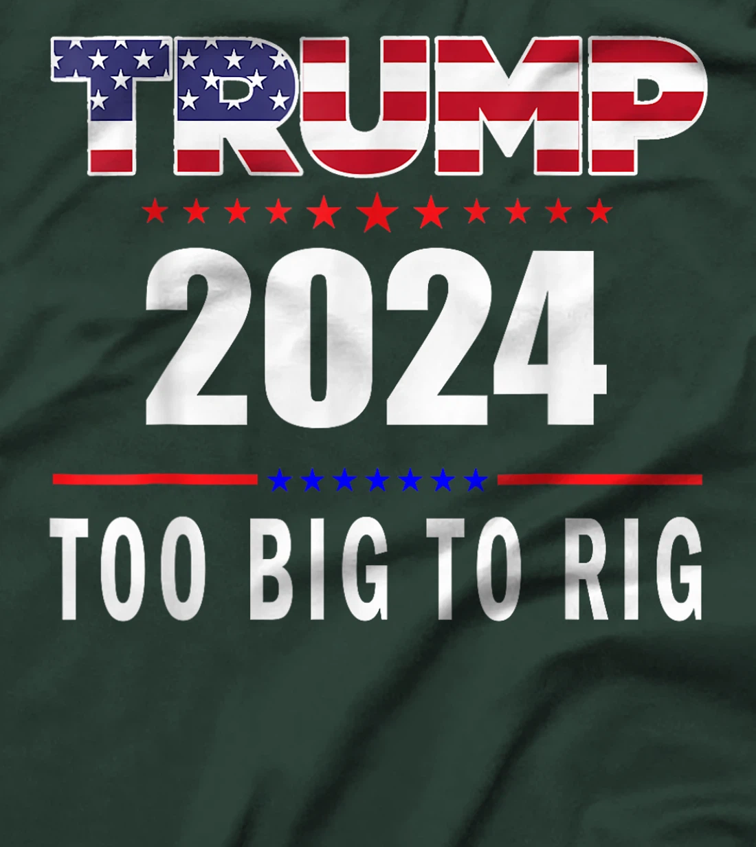 Too Big To Rig Saying Trump 2024 Funny Trump Quote T-Shirt
