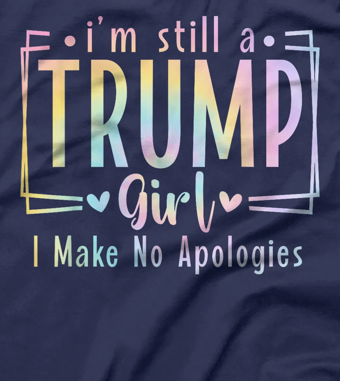 I'm Still A Trump Girl I Make No Apologies Election 2024 T-Shirt