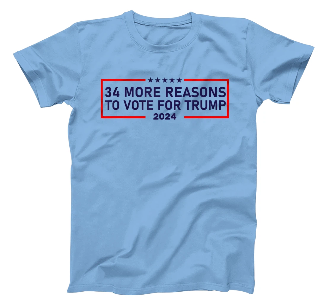 34 More Reasons To Vote For Trump T-Shirt