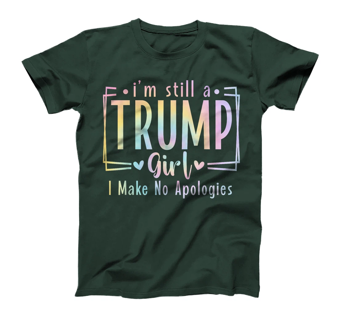 I'm Still A Trump Girl I Make No Apologies Election 2024 T-Shirt