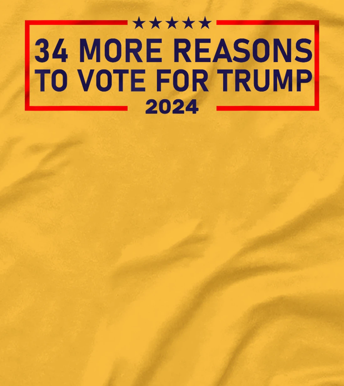 34 More Reasons To Vote For Trump T-Shirt