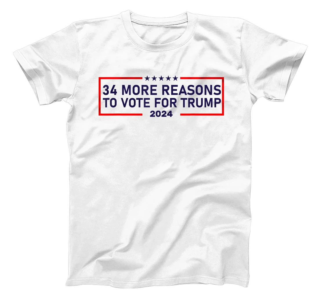 34 More Reasons To Vote For Trump T-Shirt