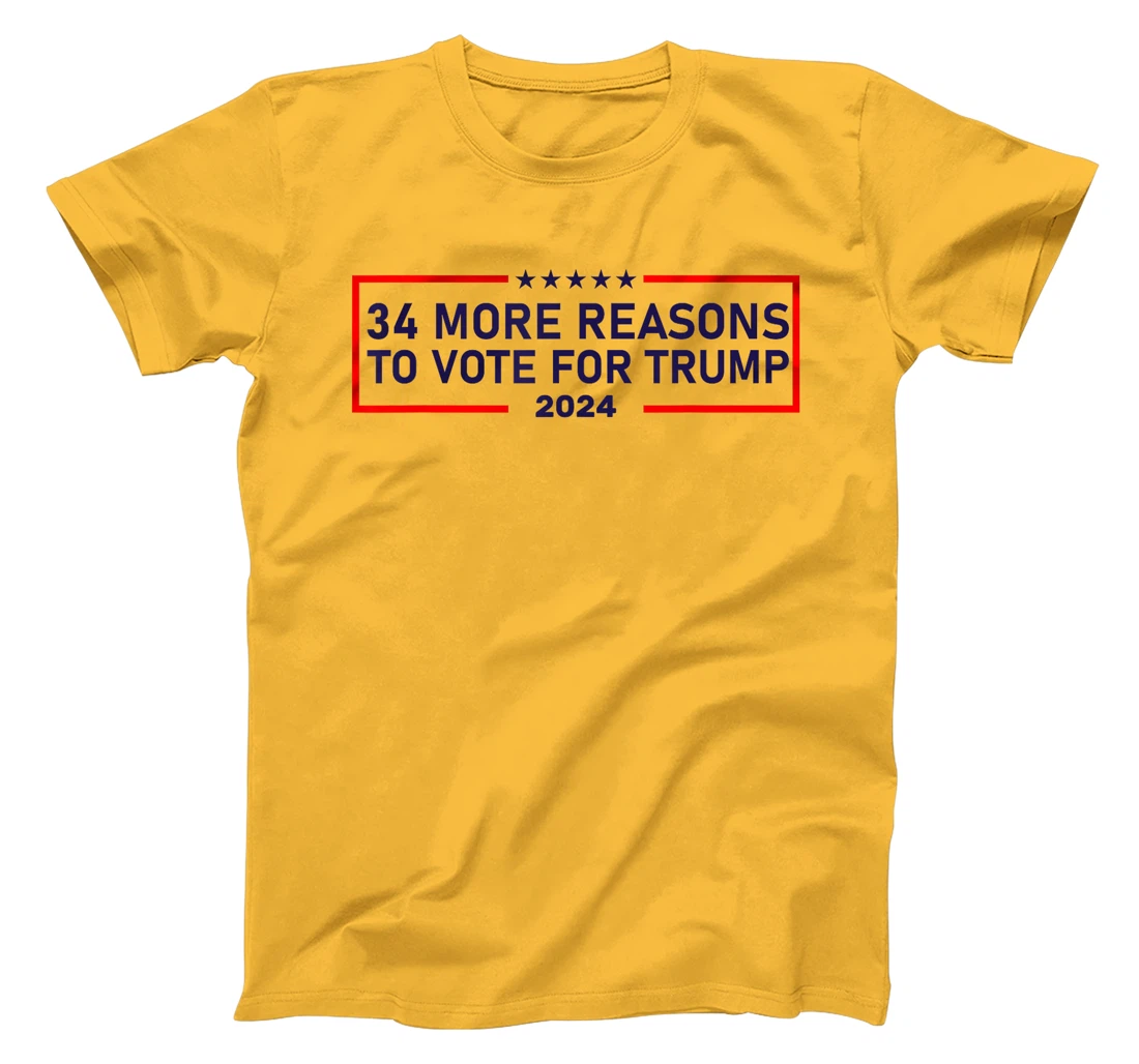 34 More Reasons To Vote For Trump T-Shirt