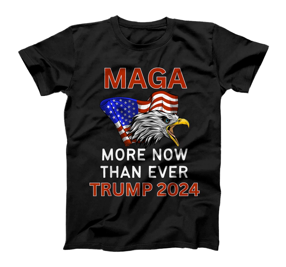More MAGA Now Than Ever Trump for President 2024 T-Shirt