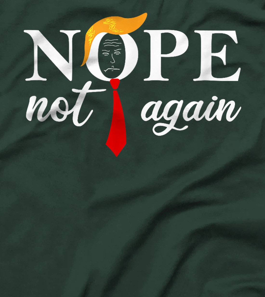 Anti Trump 2024 Nope Not Again Funny Trump T-Shirt