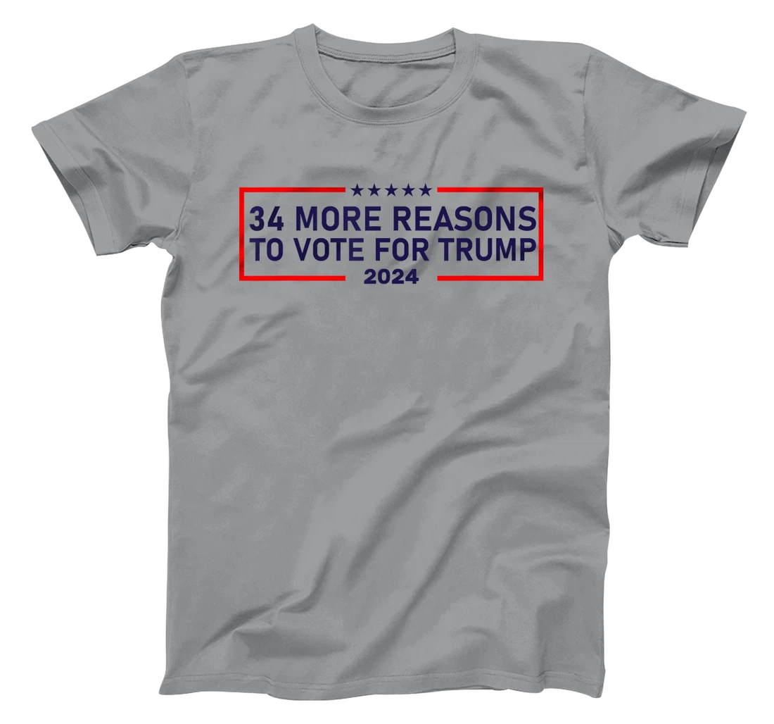 34 More Reasons To Vote For Trump T-Shirt