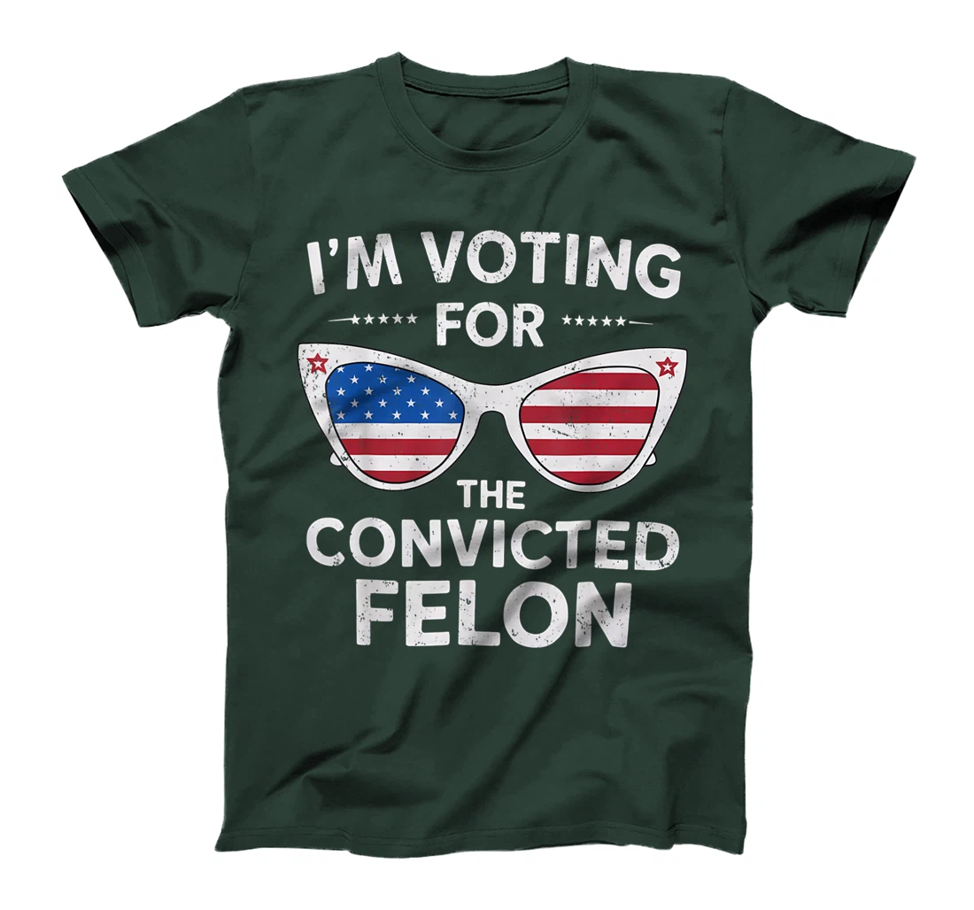 I'm Voting For The Convicted Felon Funny Pro Trump 2024 T-Shirt