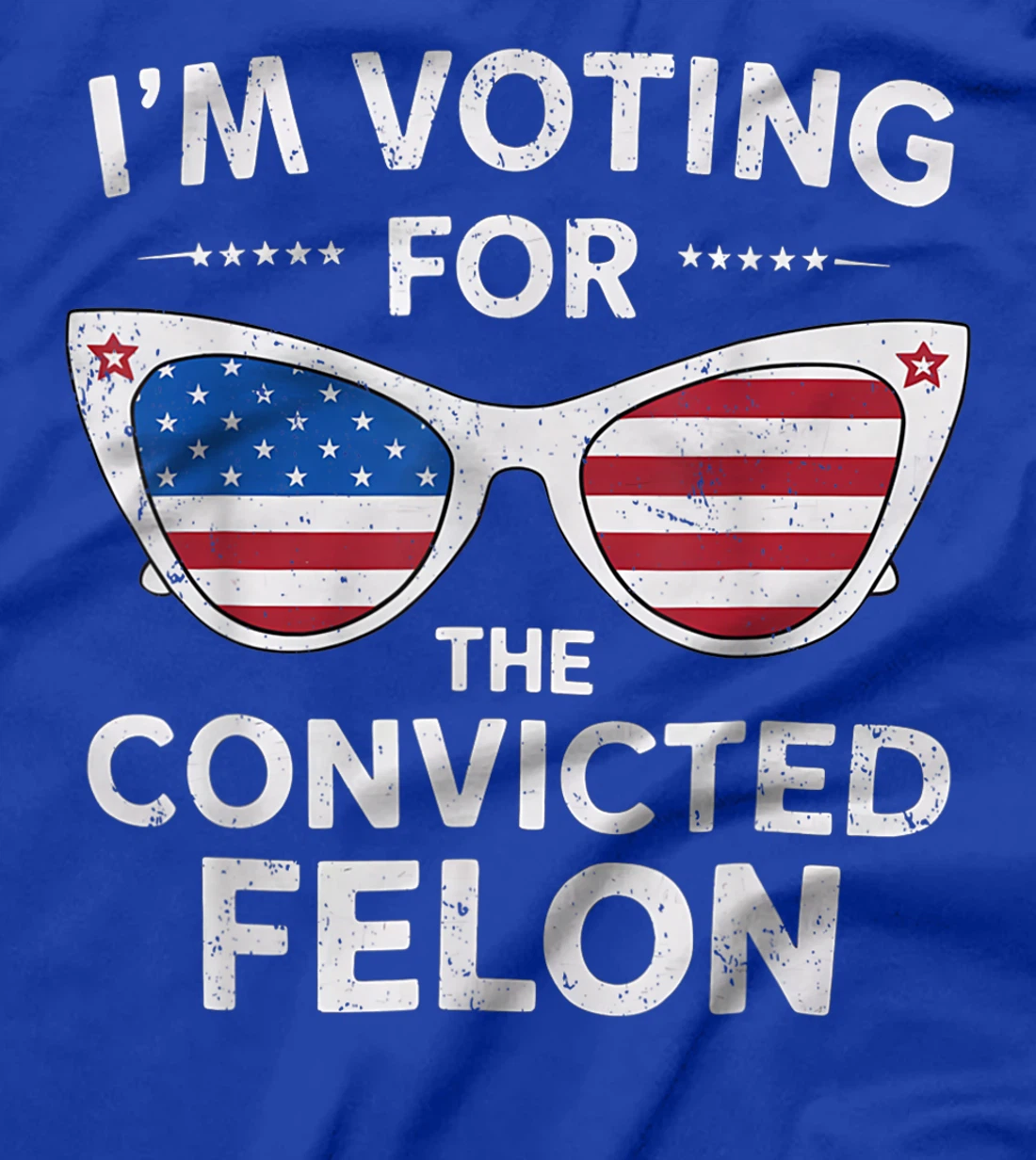 I'm Voting For The Convicted Felon Funny Pro Trump 2024 T-Shirt