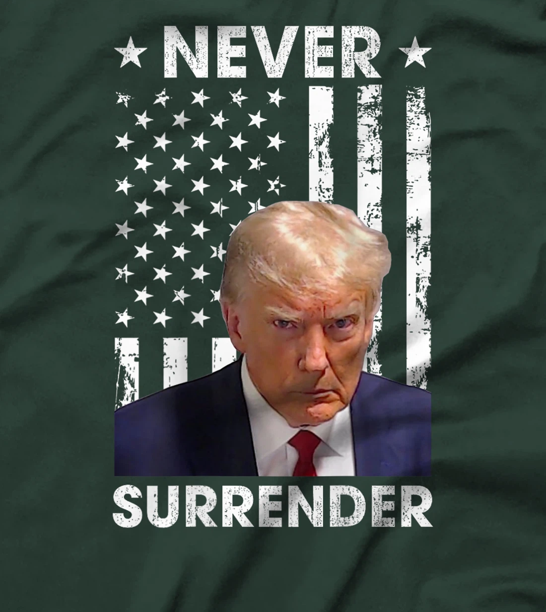 Donald Trump Mug Shot Never Surrender American Flag -On Back T-Shirt