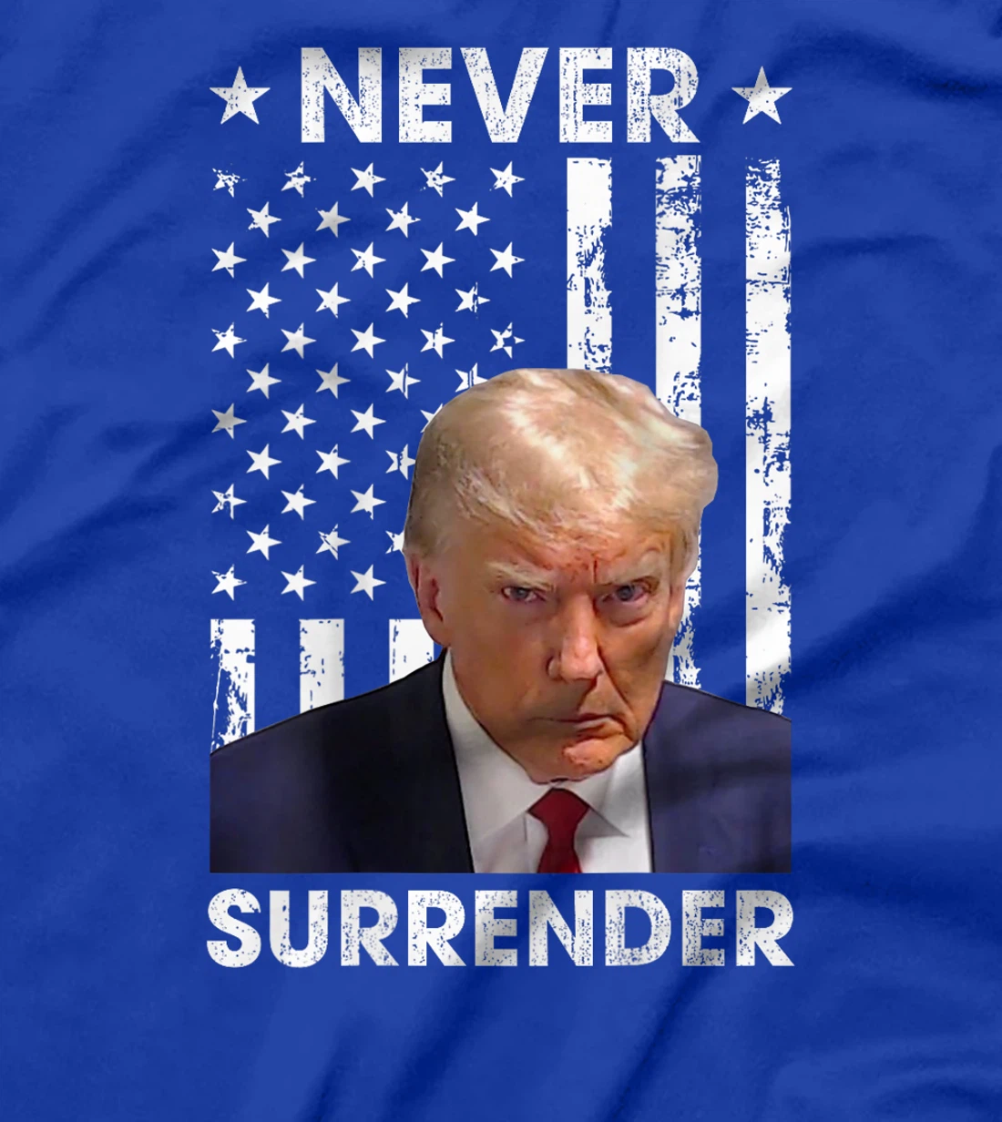 Donald Trump Mug Shot Never Surrender American Flag -On Back T-Shirt