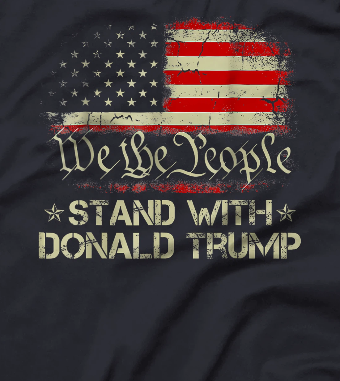 We The People Stand With Donald Trump 2024 American Flag T-Shirt