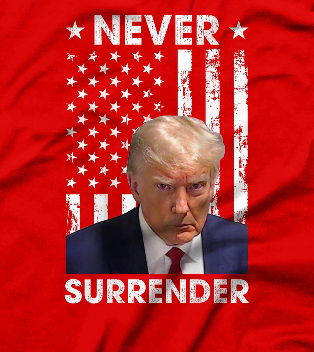 Donald Trump Mug Shot Never Surrender American Flag -On Back T-Shirt