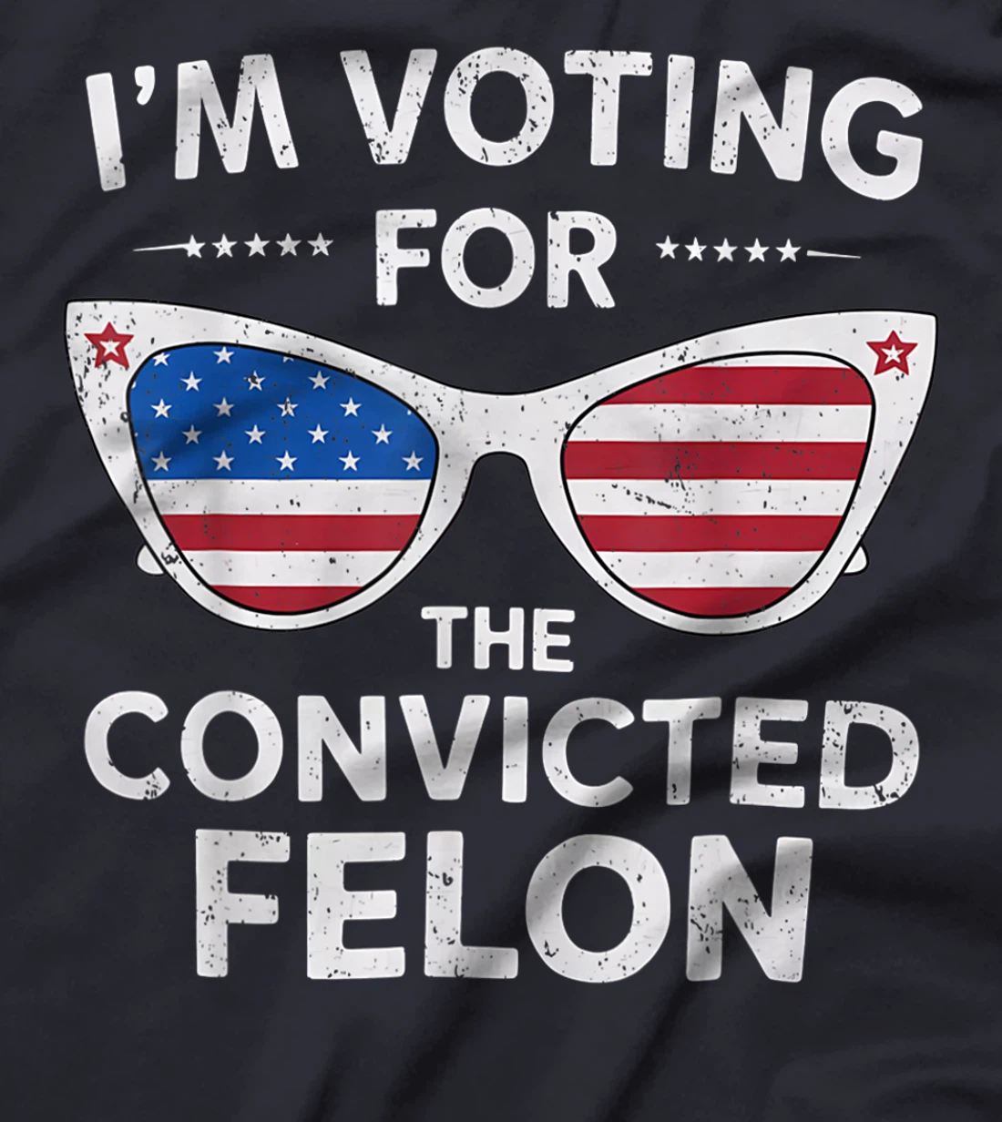 I'm Voting For The Convicted Felon Funny Pro Trump 2024 T-Shirt