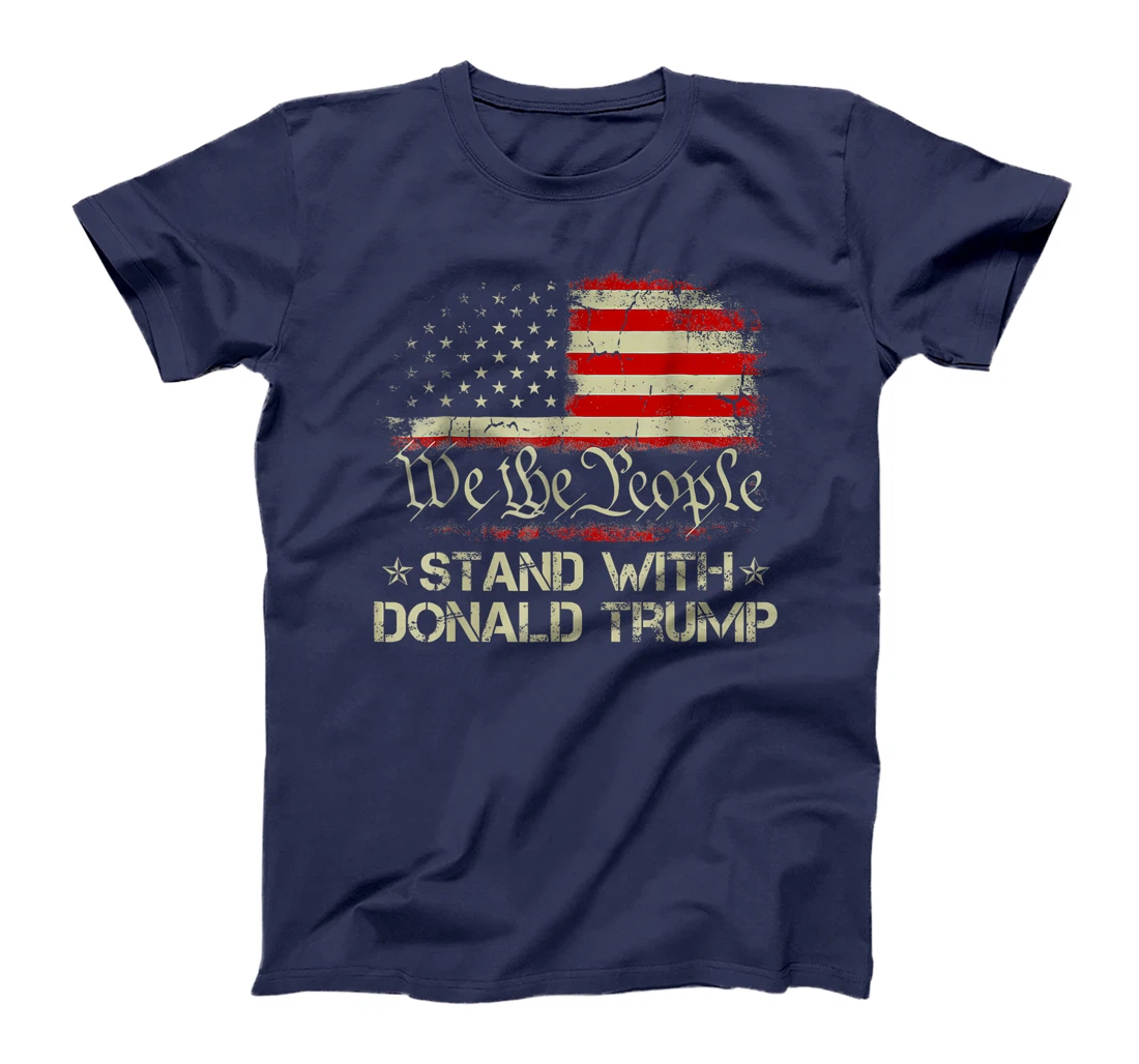 We The People Stand With Donald Trump 2024 American Flag T-Shirt