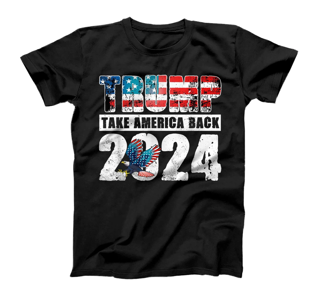 Trump 2024 Flag Take America Back 4th Of July Trump 2024 T-Shirt