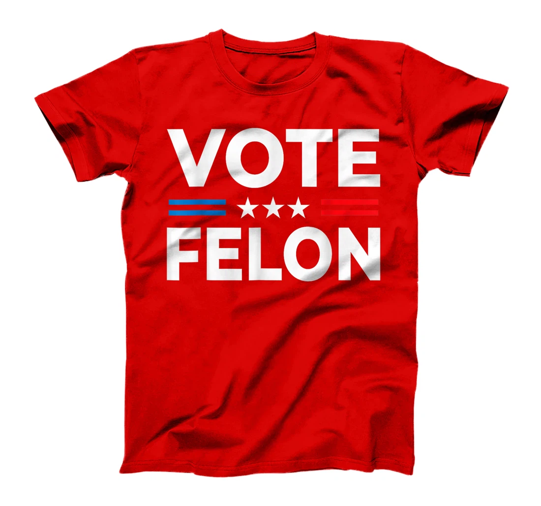 Vote Felon Trump 2024 45 and 47 Funny Vote For The Felon T-Shirt