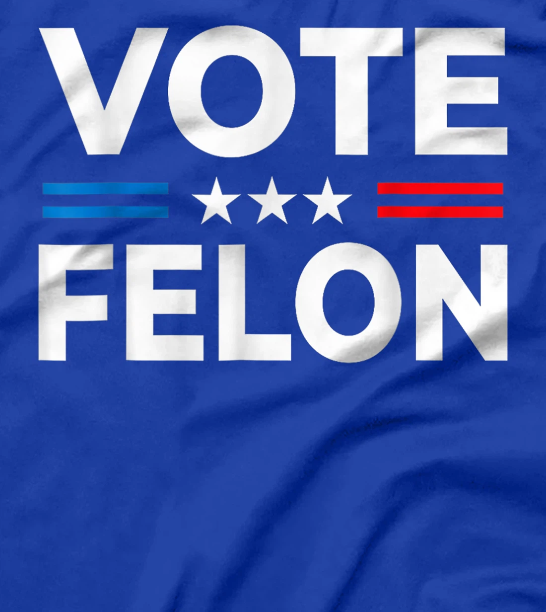 Vote Felon Trump 2024 45 and 47 Funny Vote For The Felon T-Shirt